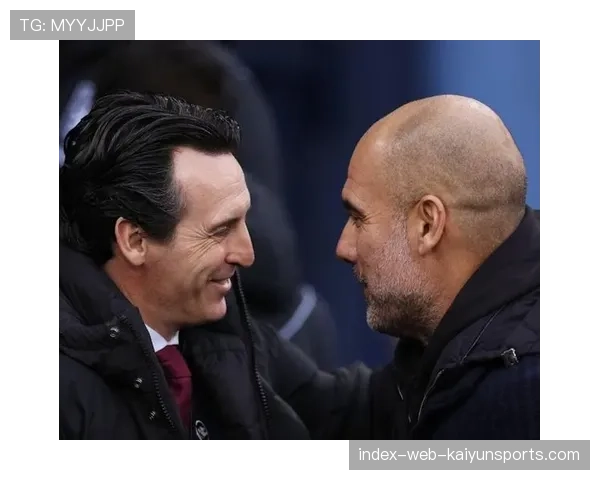 埃梅里战术革新见成效 维拉主场十五连胜成豪门坟墓